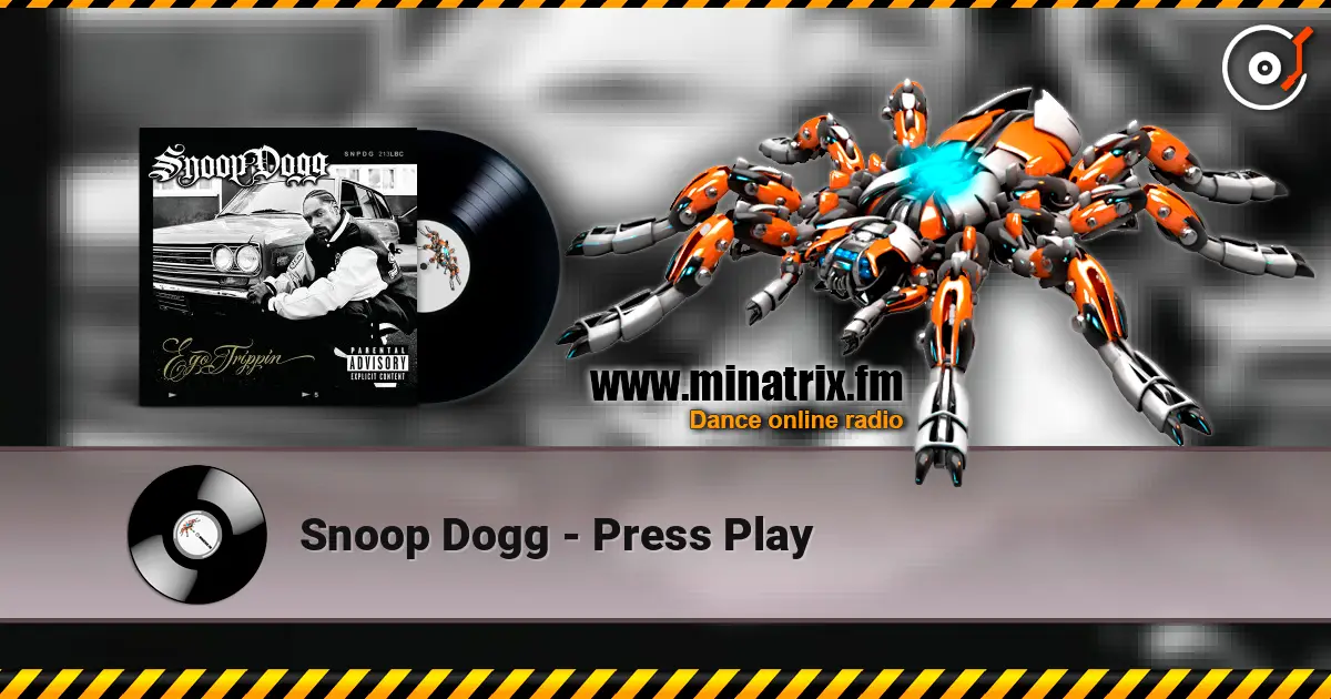 Snoop Dogg - Press Play écouter en ligne en haute qualité | Minatrix.FM