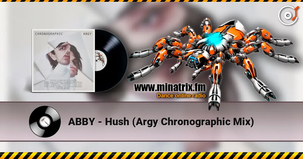 ABBY - Hush (Argy Chronographic Mix) слушать онлайн в высоком качестве | Minatrix.FM