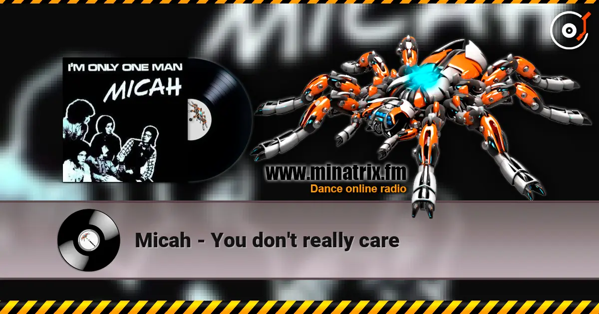 Micah - You don't really care online in hoher Qualität hören | Minatrix.FM