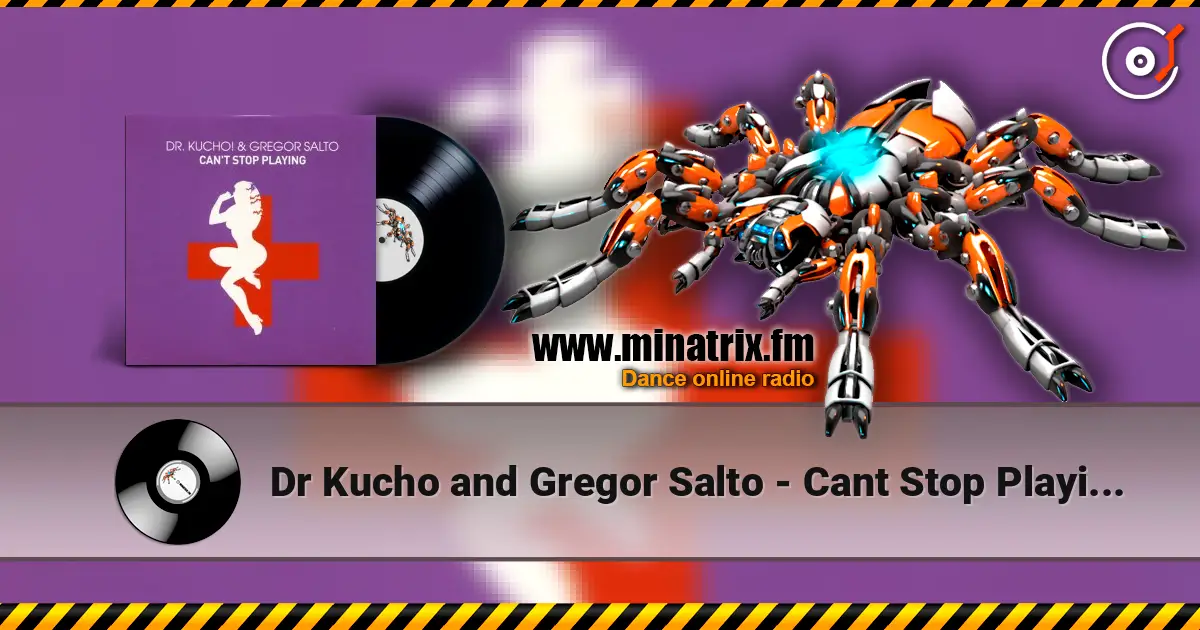 Dr Kucho and Gregor Salto - Cant Stop Playing (Klaas and Micha Moor Remix) escuchar en línea en alta calidad | Minatrix.FM