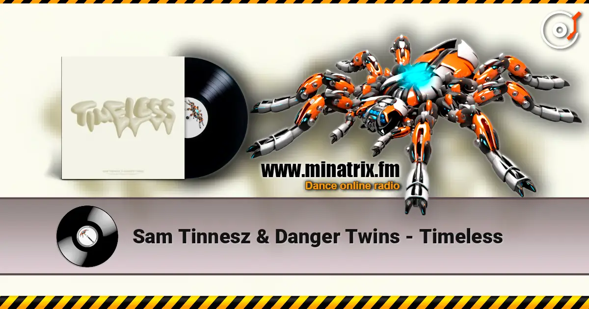 Sam Tinnesz & Danger Twins - Timeless online in hoher Qualität hören | Minatrix.FM