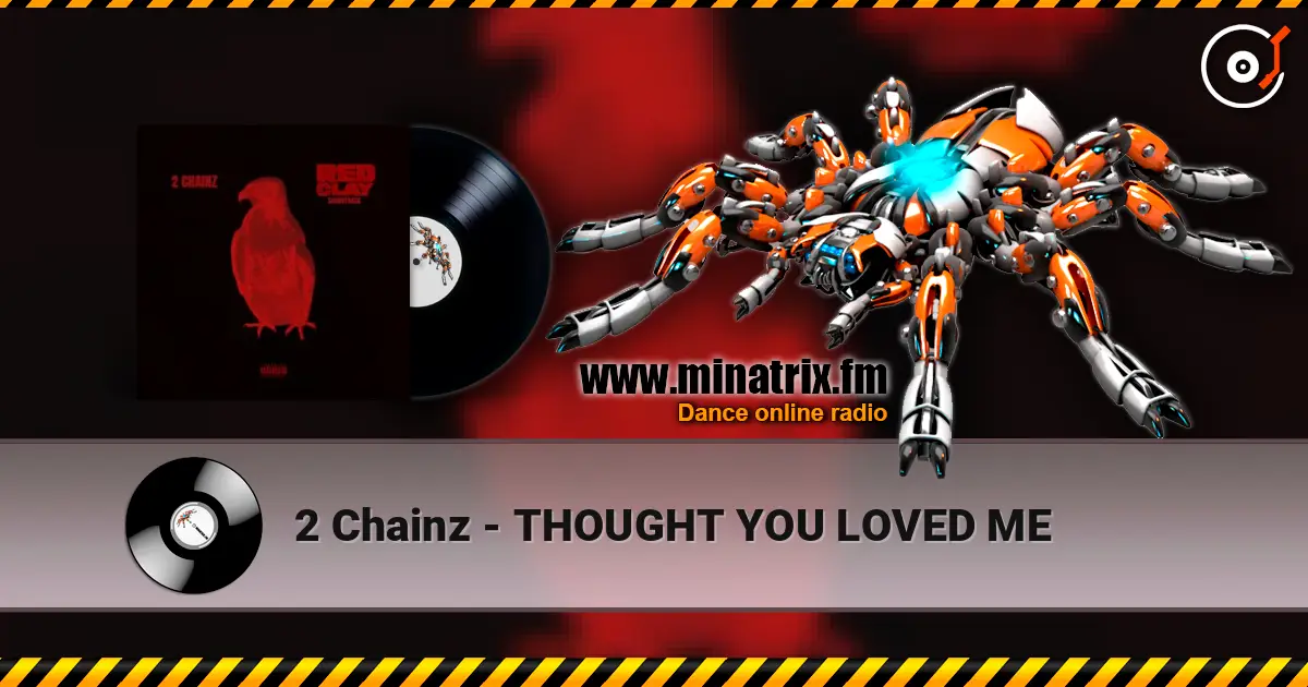 2 Chainz - THOUGHT YOU LOVED ME слушать онлайн в высоком качестве | Minatrix.FM