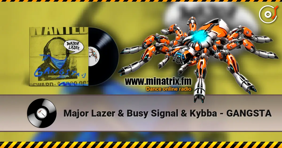 Major Lazer & Busy Signal & Kybba - GANGSTA écouter en ligne en haute qualité | Minatrix.FM