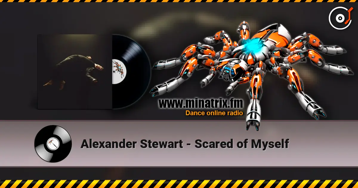 Alexander Stewart - Scared of Myself слушать онлайн в высоком качестве | Minatrix.FM