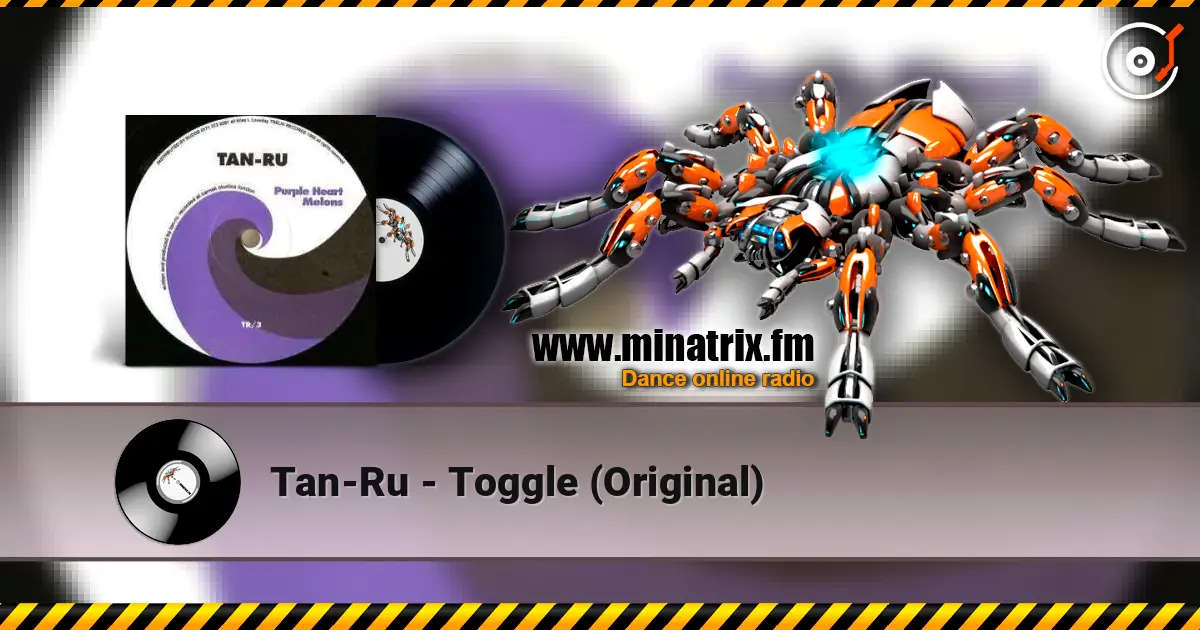 Tan-Ru - Toggle (Original) online in hoher Qualität hören | Minatrix.FM