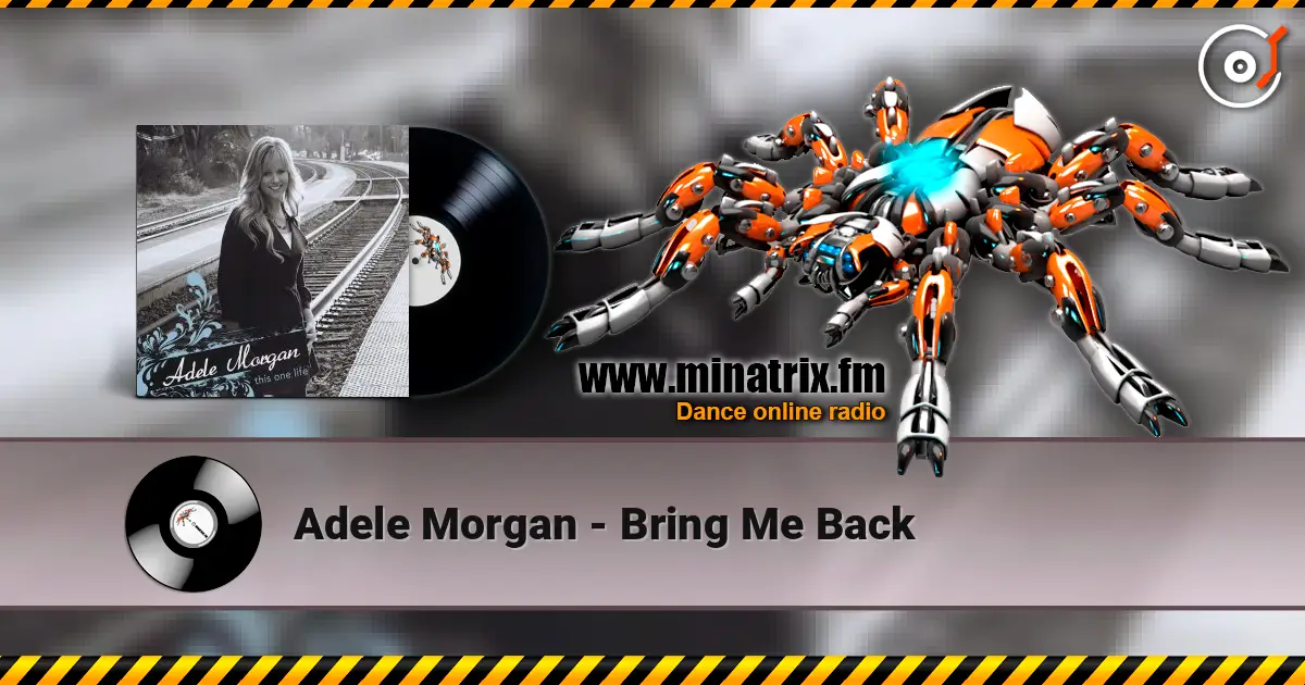 Adele Morgan - Bring Me Back escuchar en línea en alta calidad | Minatrix.FM
