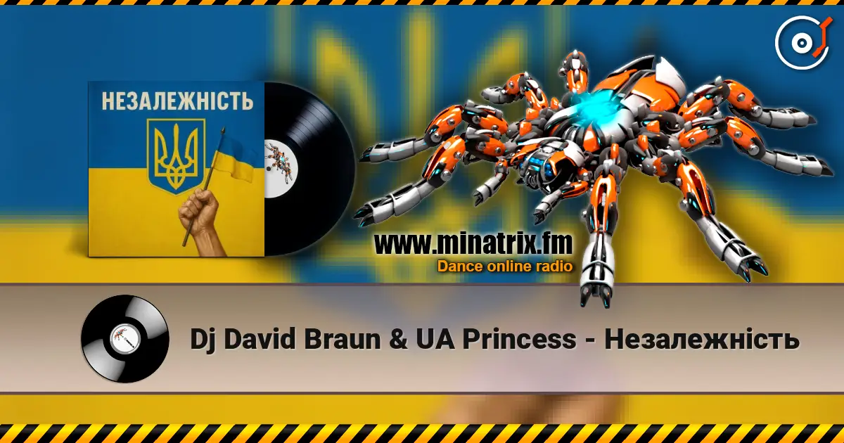 Dj David Braun & UA Princess - Незалежність слушать онлайн в высоком качестве | Minatrix.FM