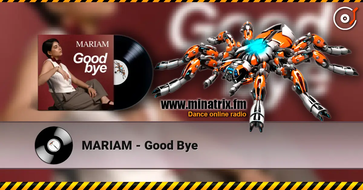 MARIAM - Good Bye слушать онлайн в высоком качестве | Minatrix.FM
