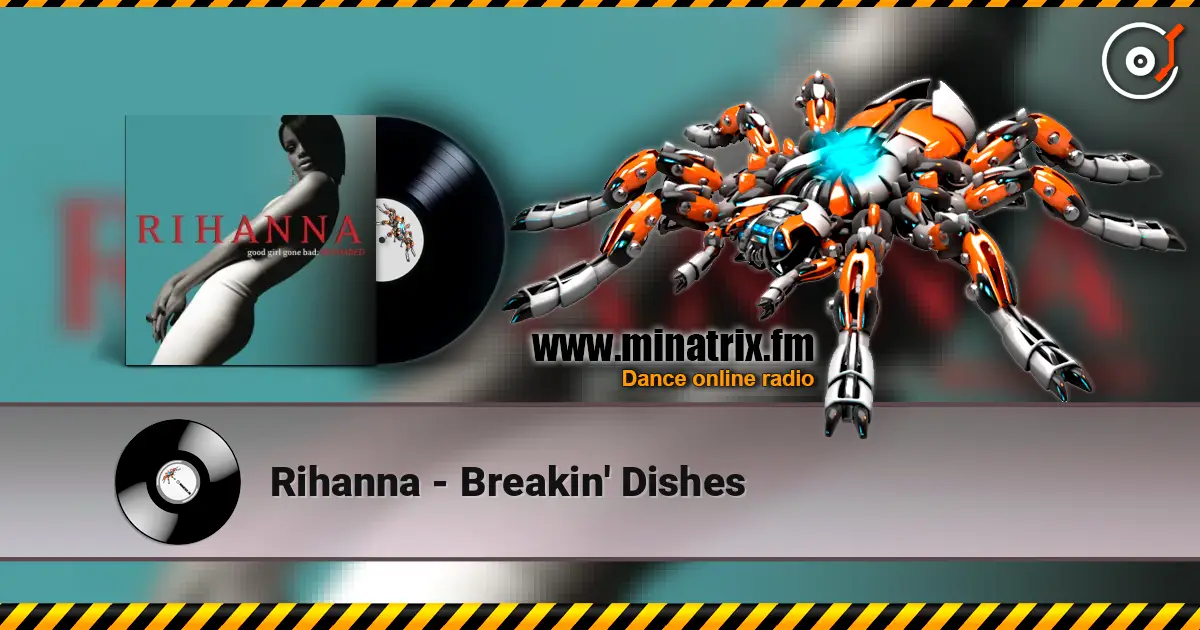 Rihanna - Breakin' Dishes escuchar en línea en alta calidad | Minatrix.FM