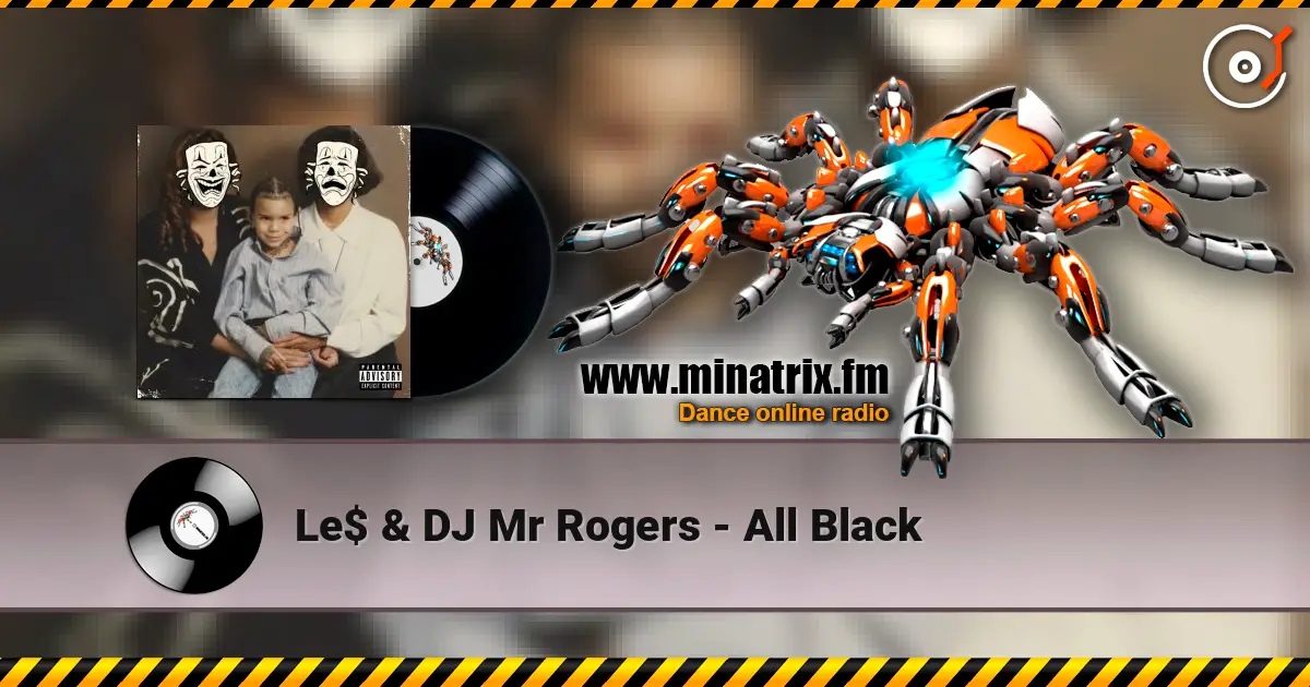 Le$ & DJ Mr Rogers - All Black слушать онлайн в высоком качестве | Minatrix.FM