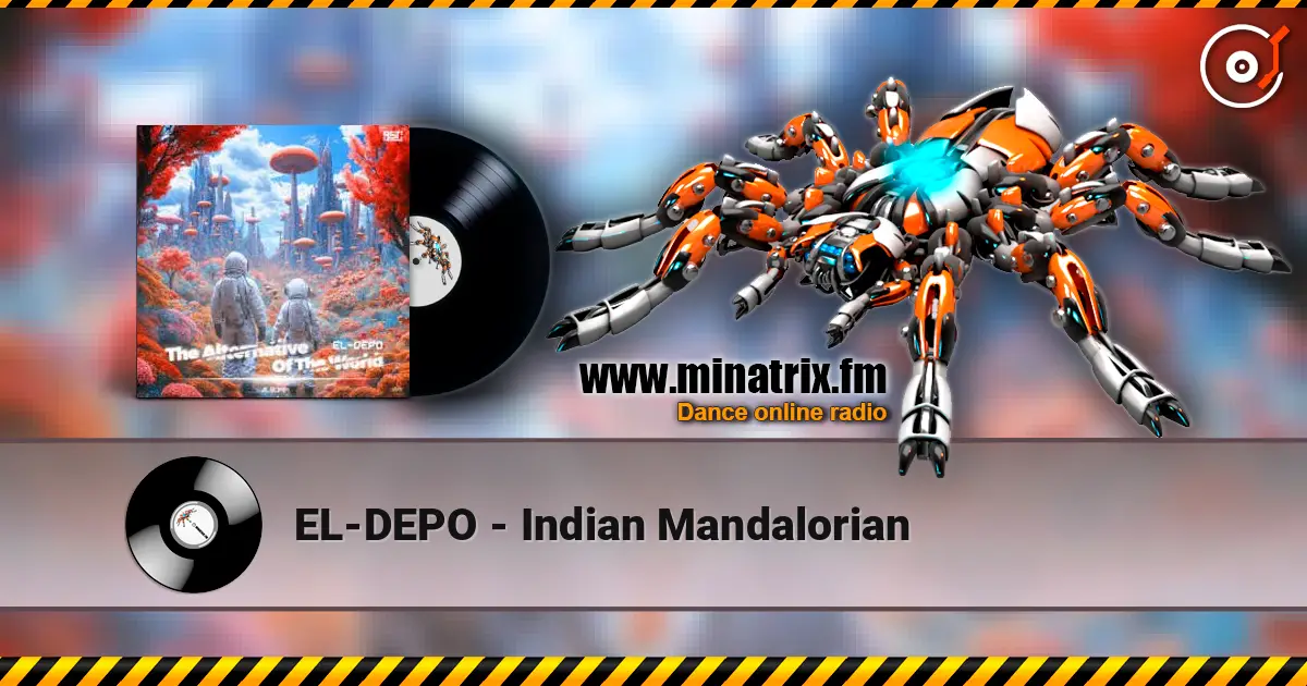 EL-DEPO - Indian Mandalorian écouter en ligne en haute qualité | Minatrix.FM
