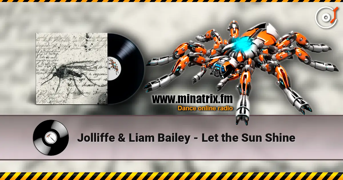 Jolliffe & Liam Bailey - Let the Sun Shine слушать онлайн в высоком качестве | Minatrix.FM