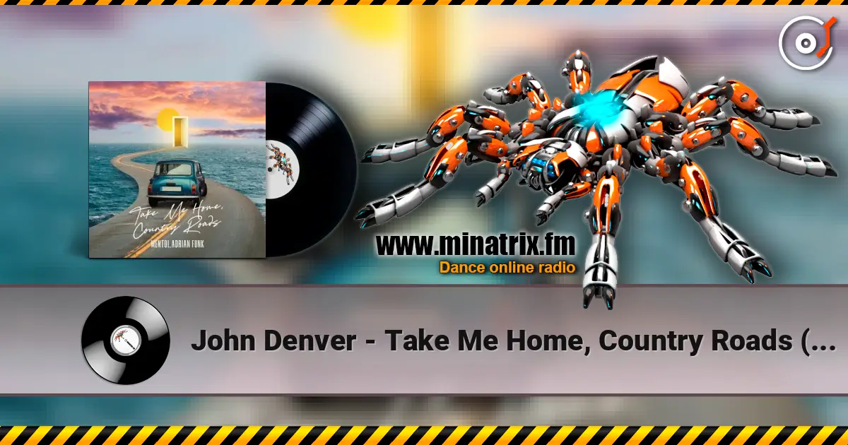 John Denver - Take Me Home, Country Roads (Adrian Funk & Mentol Cover Remix) écouter en ligne en haute qualité | Minatrix.FM