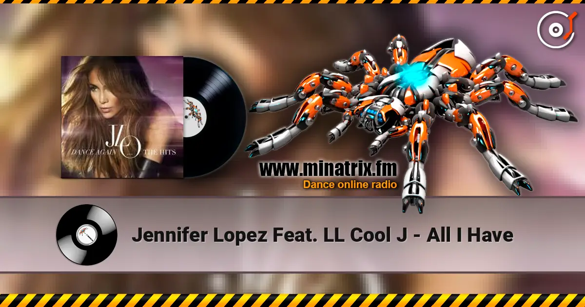 Jennifer Lopez Feat. LL Cool J - All I Have слушать онлайн в высоком качестве | Minatrix.FM