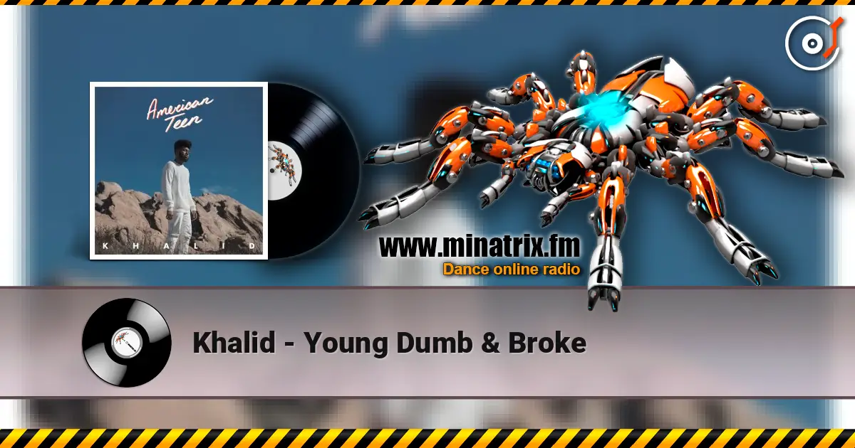 Khalid - Young Dumb & Broke слушать онлайн в высоком качестве | Minatrix.FM