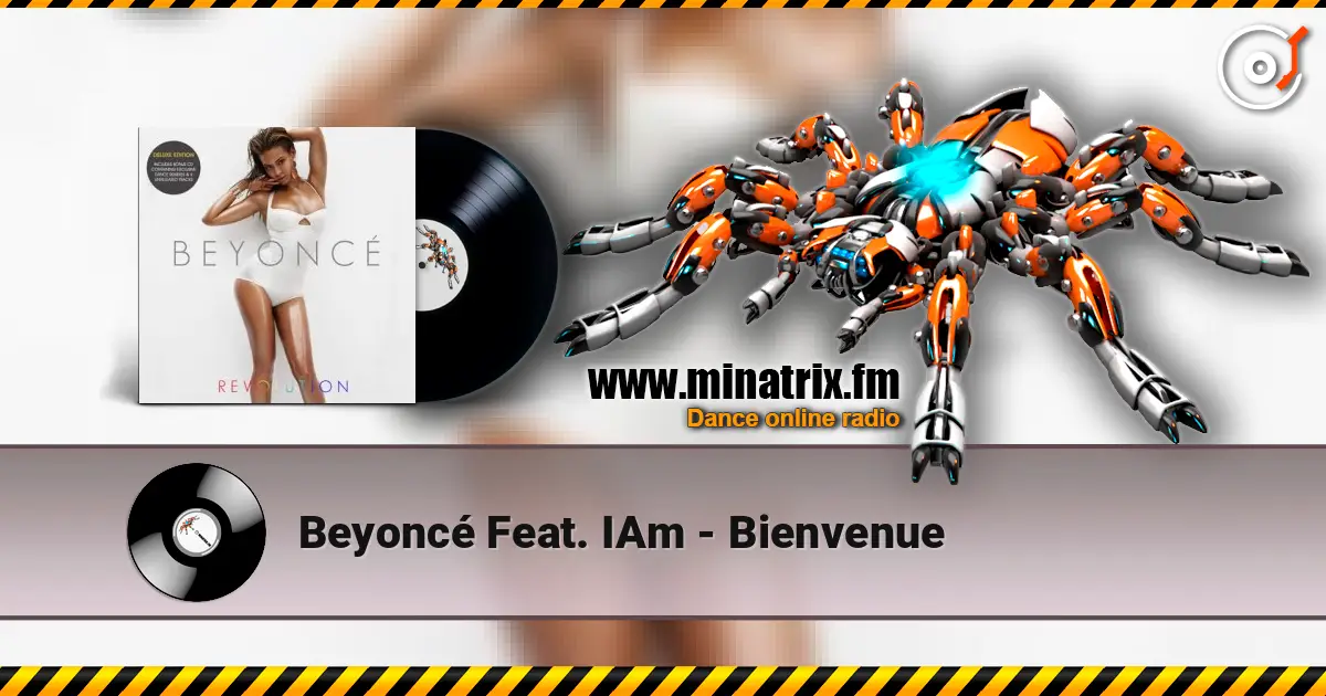Beyoncé Feat. IAm - Bienvenue слушать онлайн в высоком качестве | Minatrix.FM