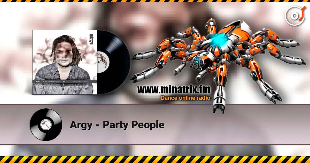 Argy - Party People слушать онлайн в высоком качестве | Minatrix.FM