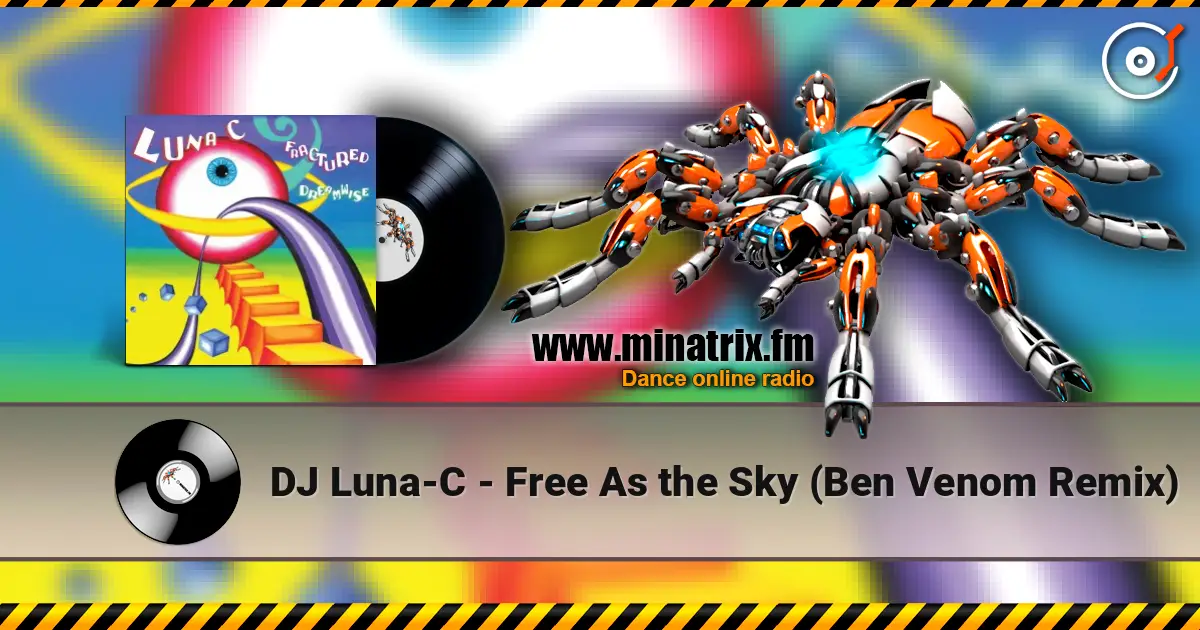 DJ Luna-C - Free As the Sky (Ben Venom Remix) escuchar en línea en alta calidad | Minatrix.FM
