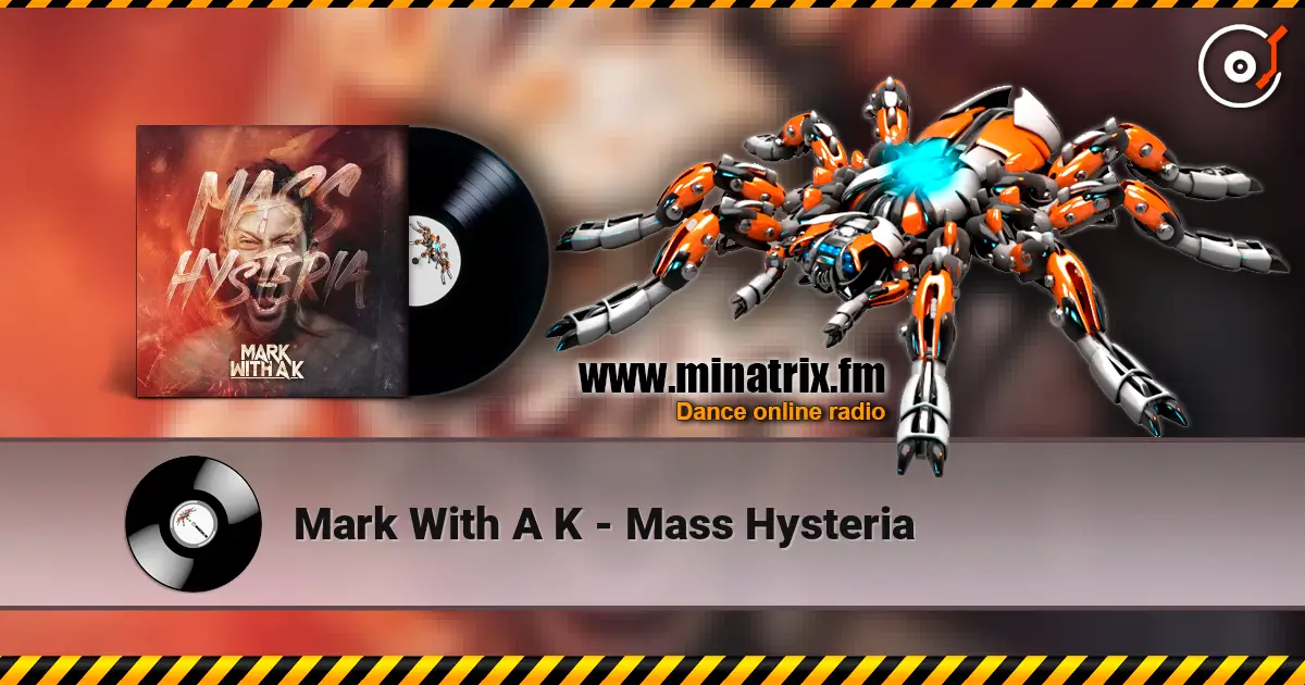 Mark With A K - Mass Hysteria escuchar en línea en alta calidad | Minatrix.FM