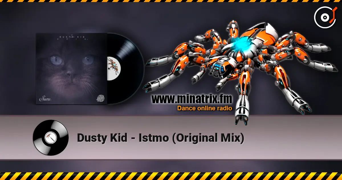 Dusty Kid - Istmo (Original Mix) online in hoher Qualität hören | Minatrix.FM