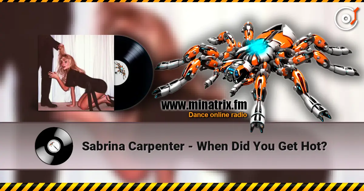 Sabrina Carpenter - When Did You Get Hot? écouter en ligne en haute qualité | Minatrix.FM