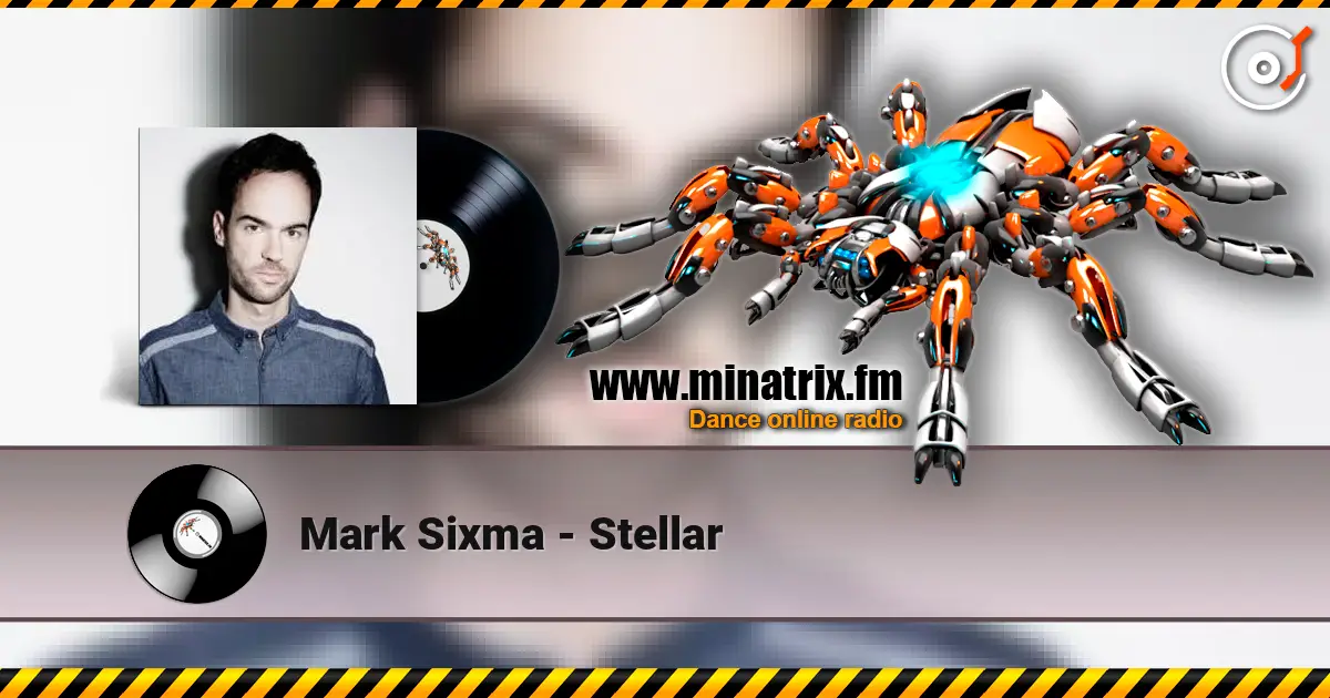 Mark Sixma - Stellar слушать онлайн в высоком качестве | Minatrix.FM