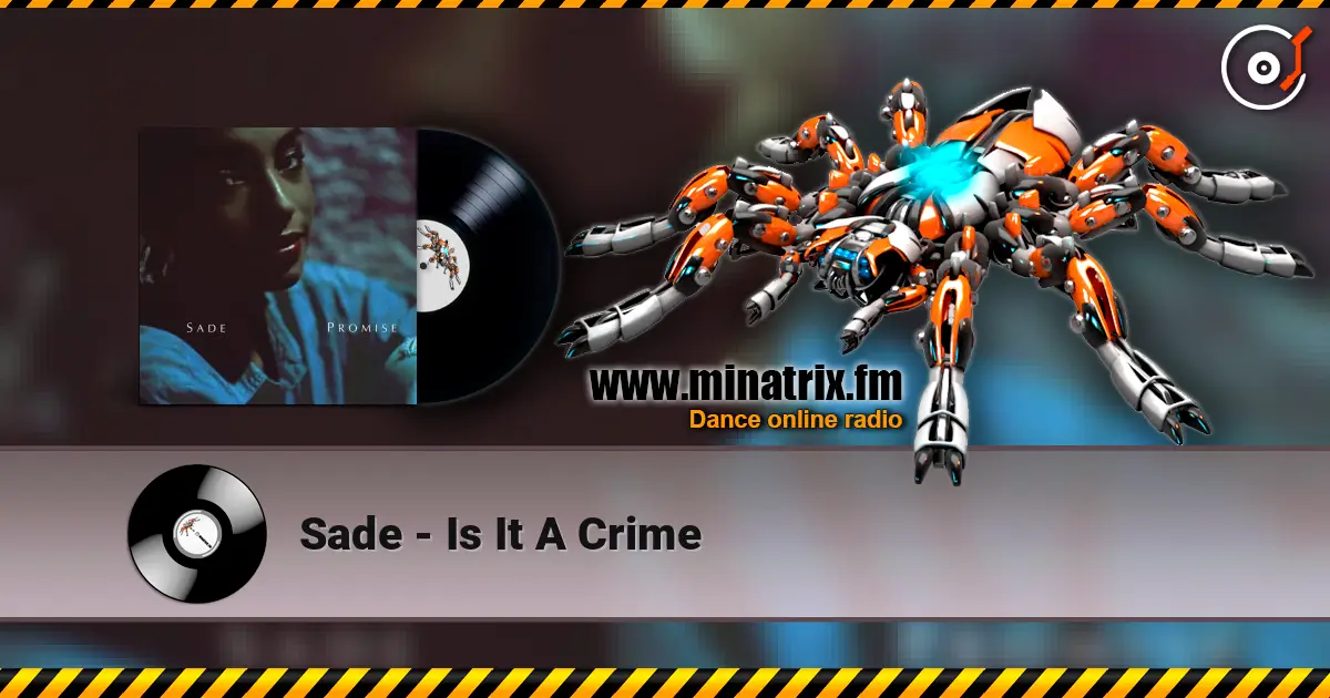 Sade - Is It A Crime слушать онлайн в высоком качестве | Minatrix.FM