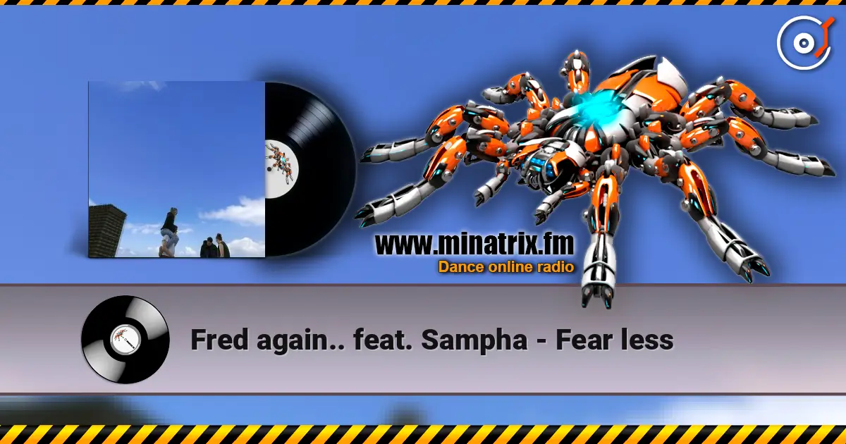 Fred again.. feat. Sampha - Fear less слухати онлайн у високій якості | Minatrix.FM