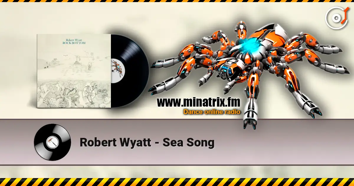Robert Wyatt - Sea Song online in hoher Qualität hören | Minatrix.FM