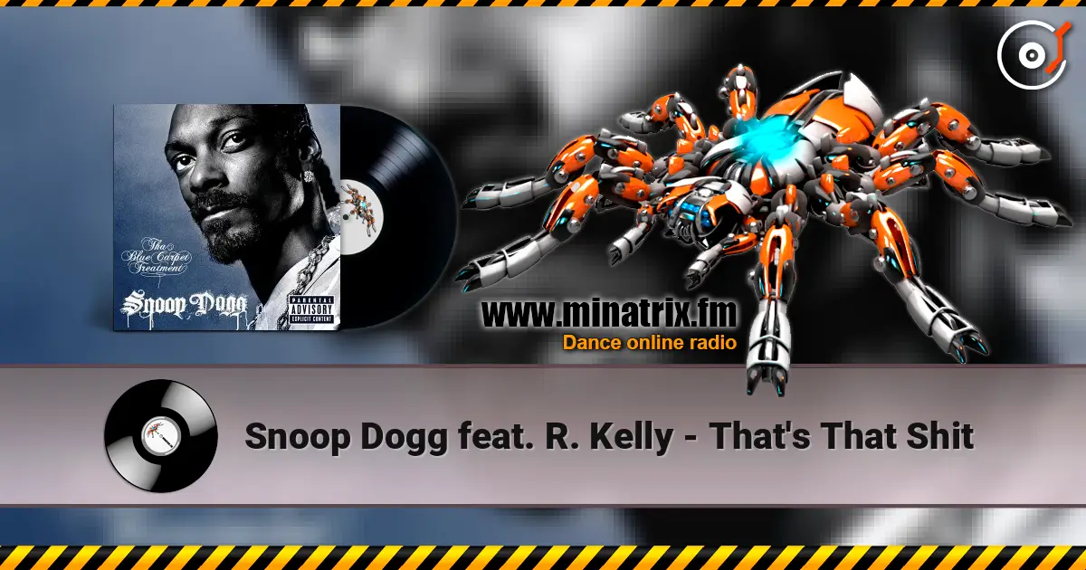 Snoop Dogg feat. R. Kelly - That's That Shit online in hoher Qualität hören | Minatrix.FM