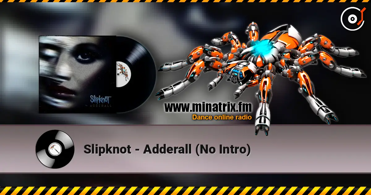 Slipknot - Adderall (No Intro) online in hoher Qualität hören | Minatrix.FM