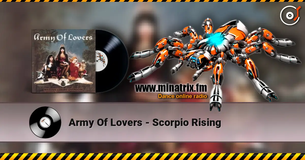 Army Of Lovers - Scorpio Rising слушать онлайн в высоком качестве | Minatrix.FM