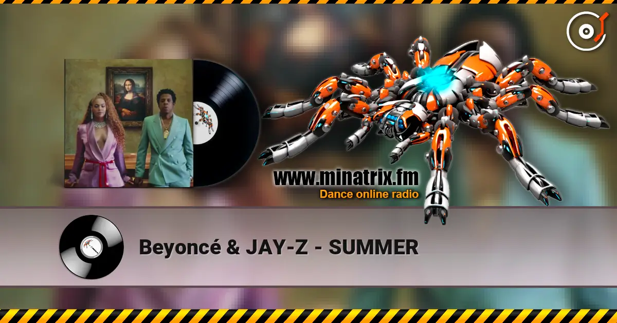 Beyoncé & JAY-Z - SUMMER écouter en ligne en haute qualité | Minatrix.FM