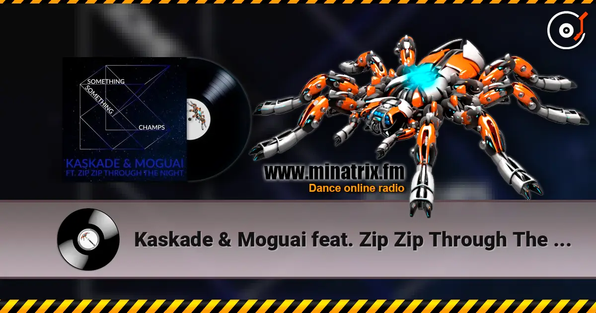 Kaskade & Moguai feat. Zip Zip Through The Night - Something Something Champ слушать онлайн в высоком качестве | Minatrix.FM