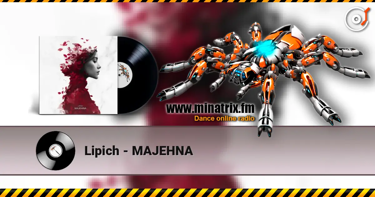 Lipich - MAJEHNA online in hoher Qualität hören | Minatrix.FM