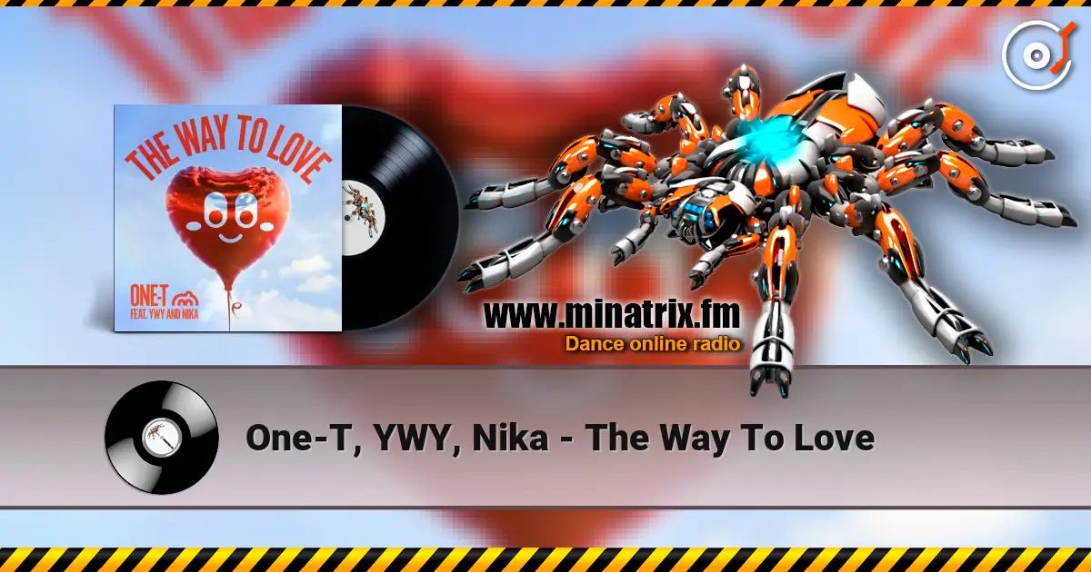 One-T, YWY, Nika - The Way To Love online in hoher Qualität hören | Minatrix.FM