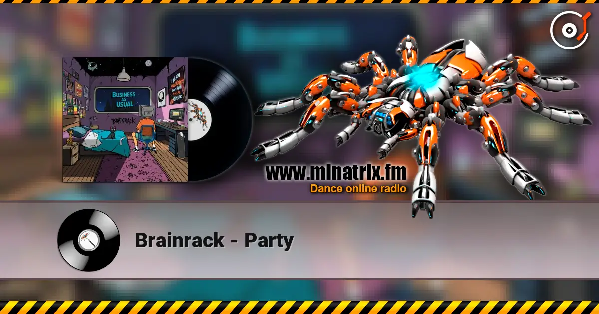 Brainrack - Party écouter en ligne en haute qualité | Minatrix.FM