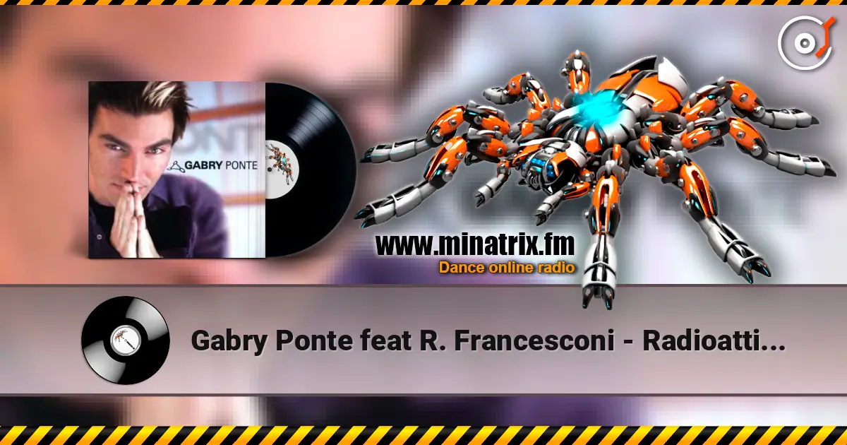 Gabry Ponte feat R. Francesconi - Radioattivita online in hoher Qualität hören | Minatrix.FM
