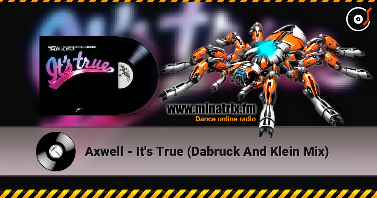 Axwell - It's True (Dabruck And Klein Mix) слухати онлайн у високій якості | Minatrix.FM