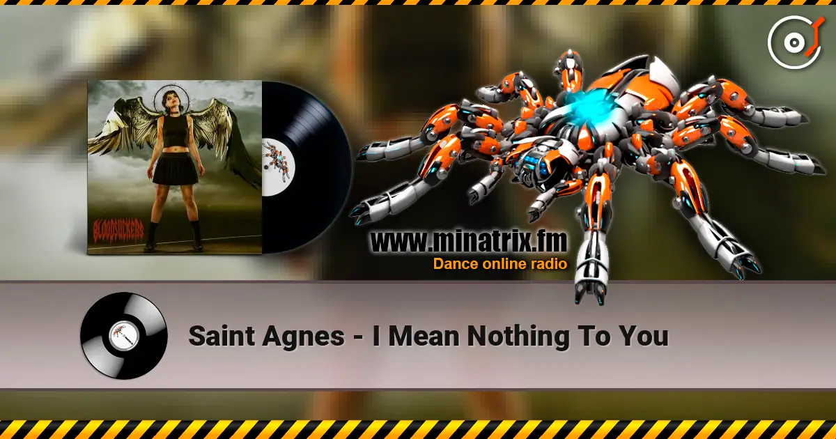 Saint Agnes - I Mean Nothing To You online in hoher Qualität hören | Minatrix.FM