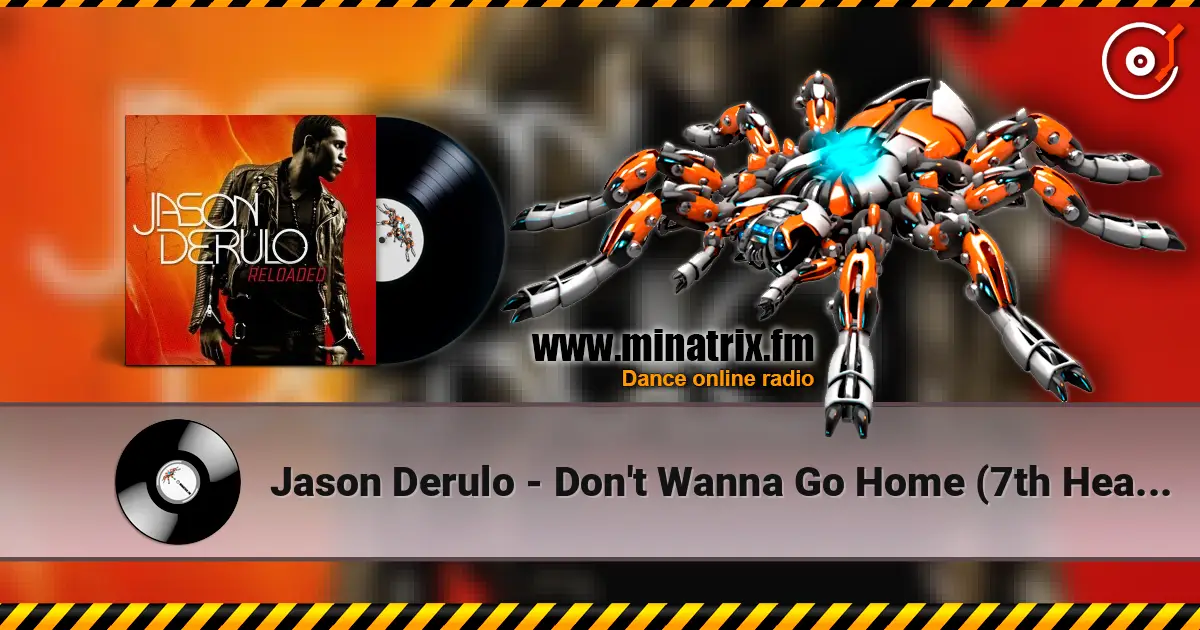 Jason Derulo - Don't Wanna Go Home (7th Heaven Radio Edit) 在线收听高音质 | Minatrix.FM