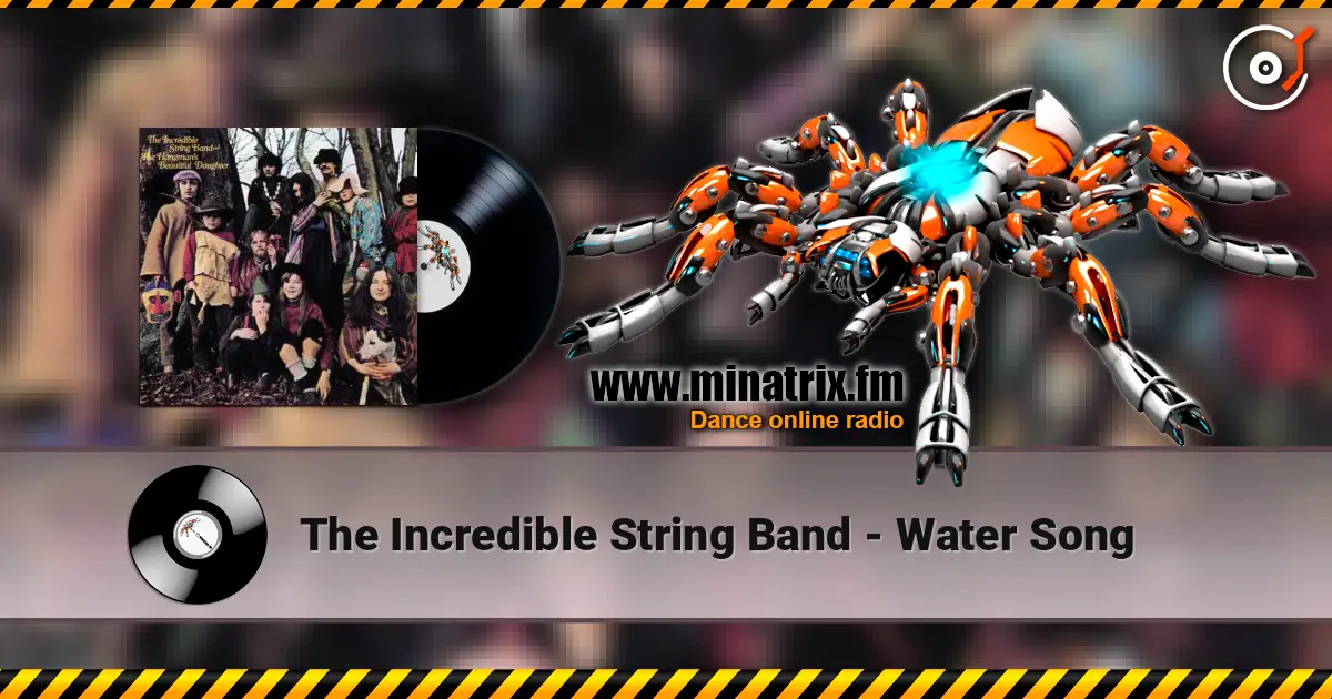 The Incredible String Band - Water Song online in hoher Qualität hören | Minatrix.FM