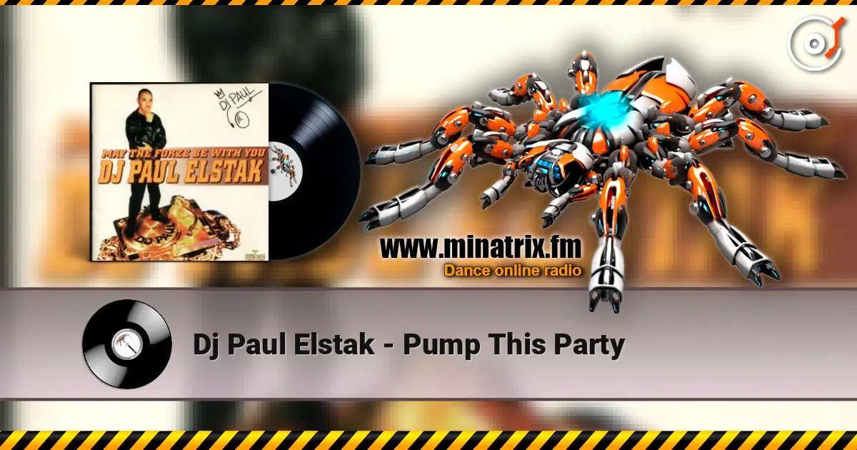 Dj Paul Elstak - Pump This Party 在线收听高音质 | Minatrix.FM