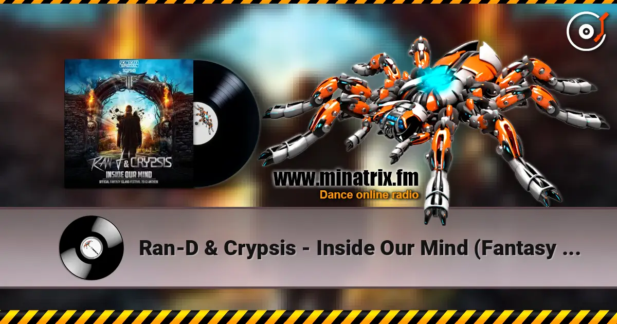 Ran-D & Crypsis - Inside Our Mind (Fantasy Island Anthem 2013) 在线收听高音质 | Minatrix.FM