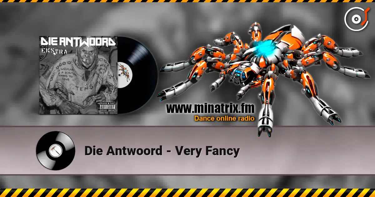 Die Antwoord - Very Fancy слухати онлайн у високій якості | Minatrix.FM