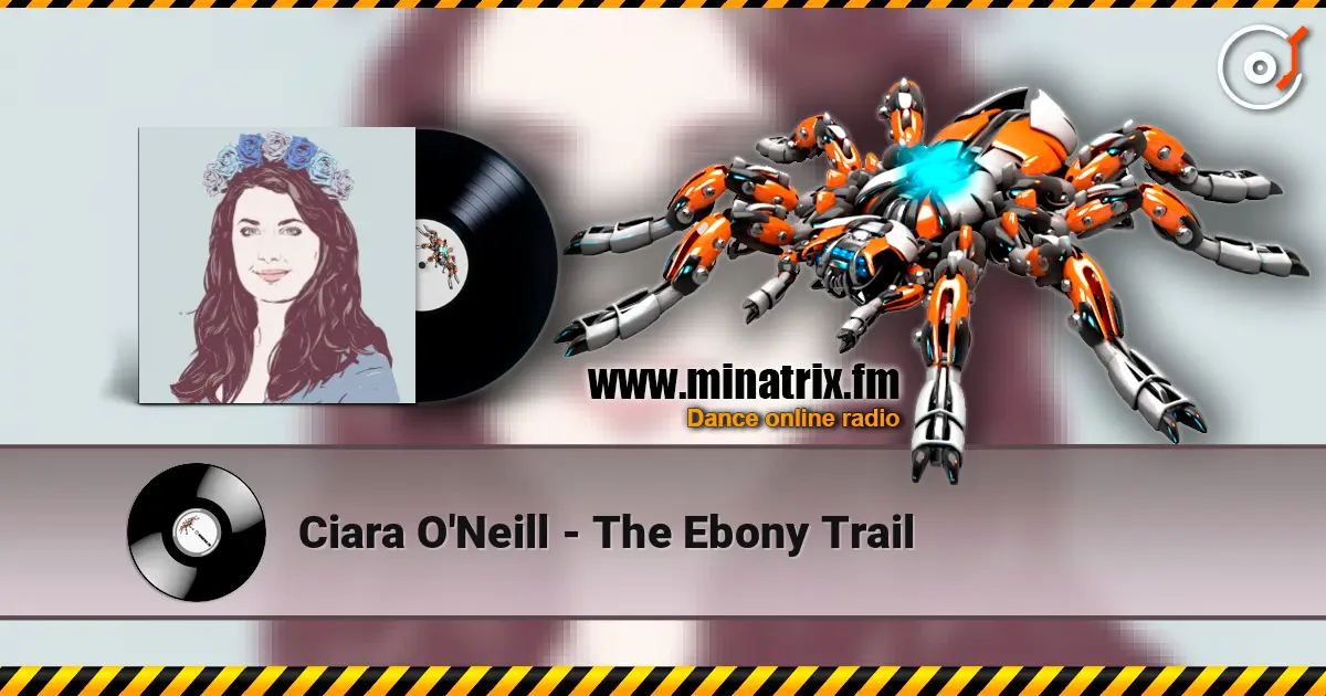 Ciara O'Neill - The Ebony Trail escuchar en línea en alta calidad | Minatrix.FM