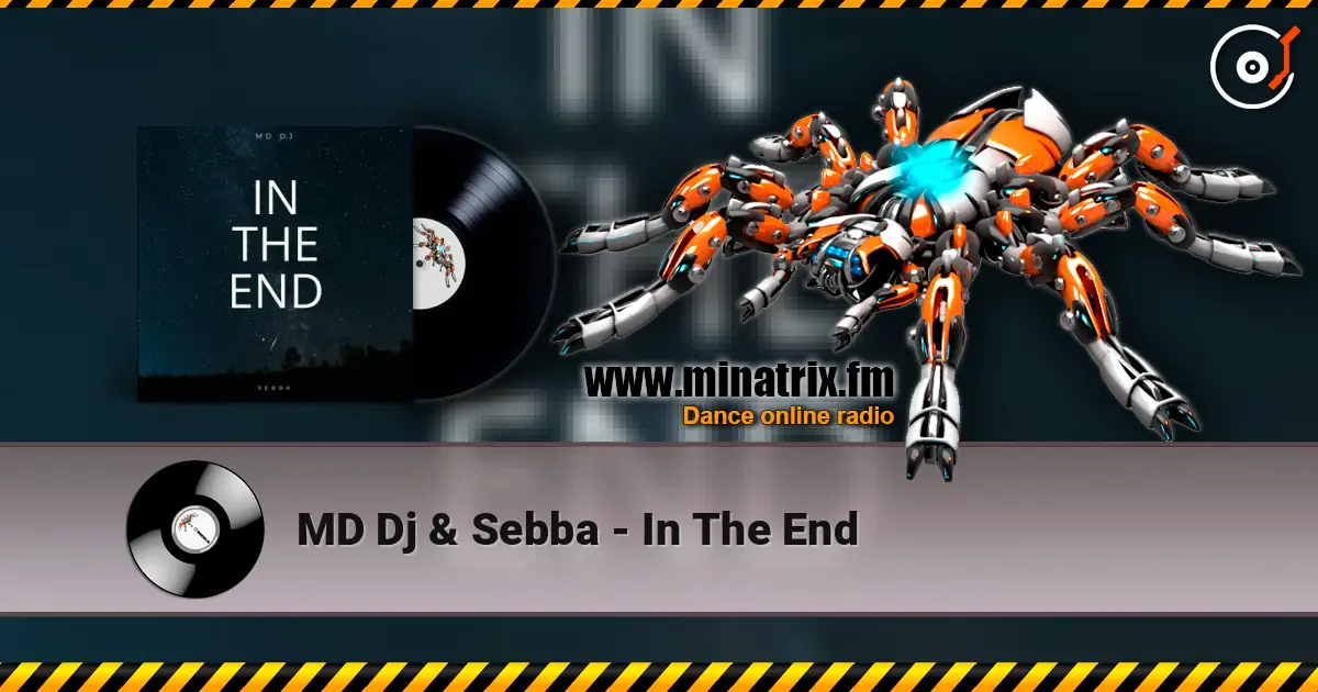 MD Dj & Sebba - In The End écouter en ligne en haute qualité | Minatrix.FM