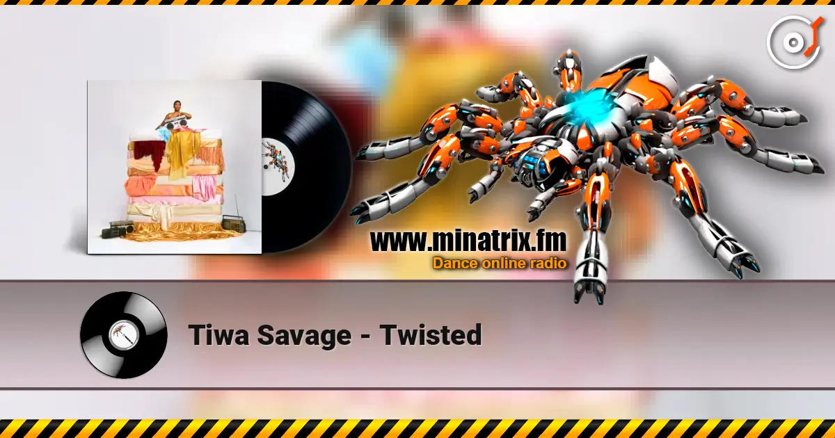 Tiwa Savage - Twisted слушать онлайн в высоком качестве | Minatrix.FM