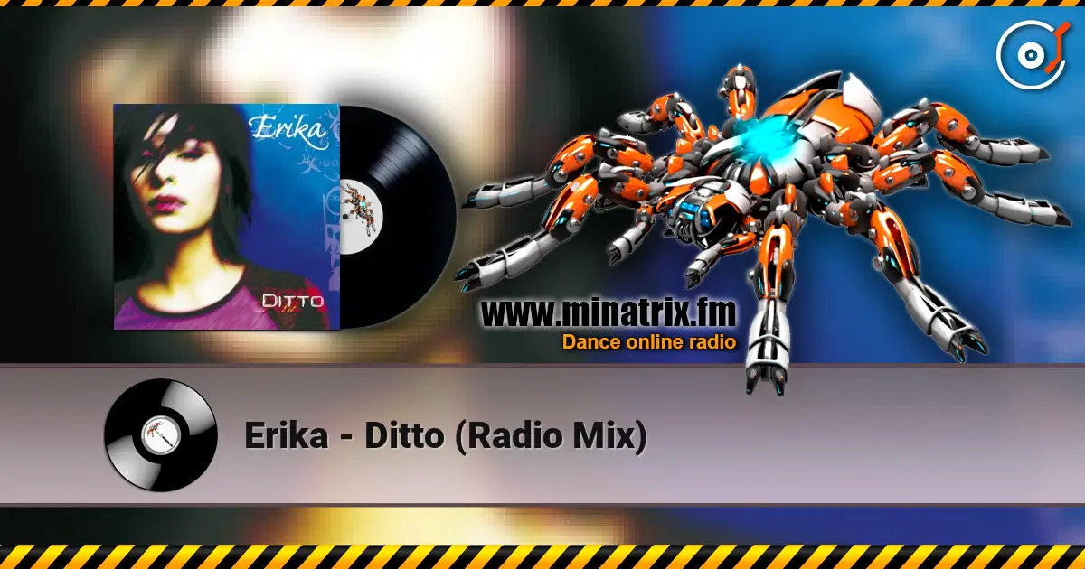 Erika - Ditto (Radio Mix) слушать онлайн в высоком качестве | Minatrix.FM