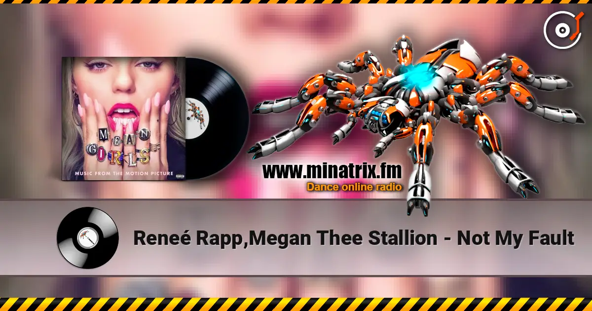Reneé Rapp,Megan Thee Stallion - Not My Fault слушать онлайн в высоком качестве | Minatrix.FM